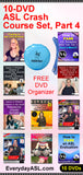 10-DVD American Sign Language Set Part 4 + FREE DVD Organizer + FREE S&H