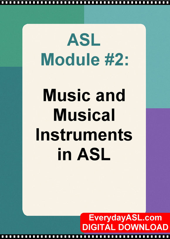 New! ASL Module #2: Music and Musical Instruments in ASL - DIGITAL DOWNLOAD