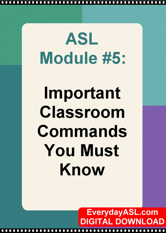 New! ASL Module #5: Important Classroom Commands You Must Know - DIGITAL DOWNLOAD