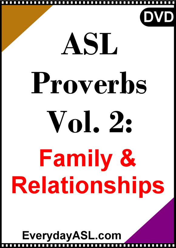 New! ASL Proverbs, Vol. 2: Family & Relationships DVD + Free S&H