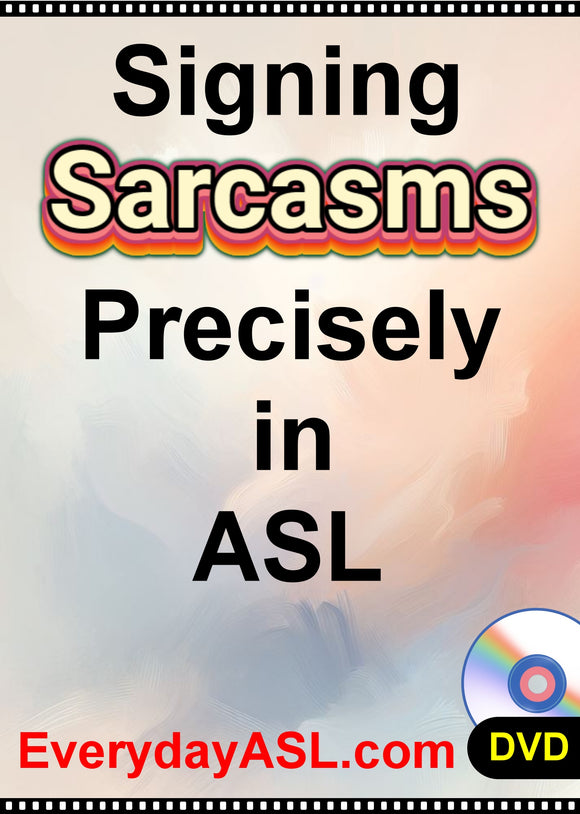 Signing Sarcasms Precisely in ASL DVD + Free Shipping & Handling