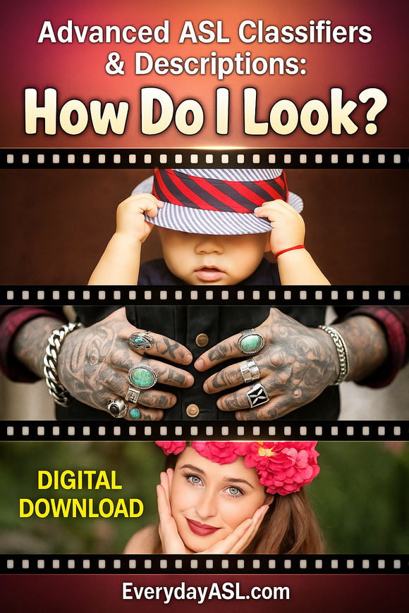 NEW! ASL Classifiers & Descriptions: How Do I Look? DIGITAL DOWNLOAD