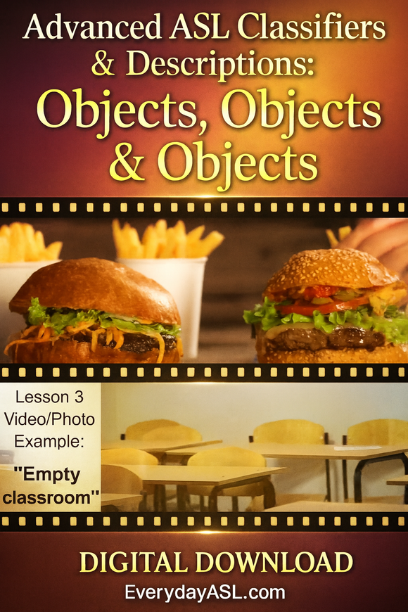 New Advanced ASL Classifiers: Objects, Objects & Objects - DIGITAL DOWNLOAD - Get Immediately