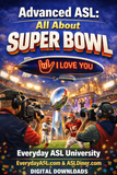 NEW! Advanced ASL: All About SUPER BOWL - 2 DIGITAL DOWNLOADS