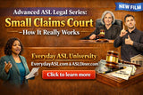 NEW! Advanced ASL Legal Series: Small Claims Court – How It Really Works - 2 DIGITAL DOWNLOADS