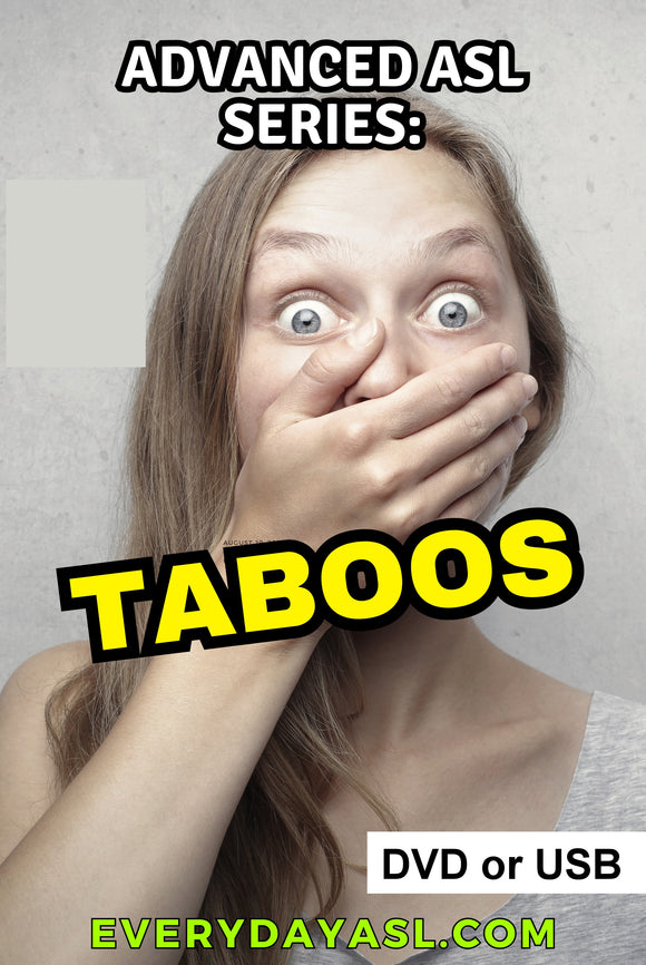 Advanced ASL Series: TABOOS DVD or USB Flash Drive with free S&H