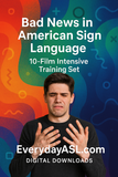 Bad News in American Sign Language, 10-Film Intensive Training Set - DIGITAL DOWNLOADS