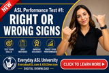 NEW! ASL Performance Test #1: RIGHT OR WRONG SIGNS - DIGITAL DOWNLOAD