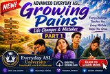 NEW! Advanced Everyday ASL: Growing Pains – Life Changes & Mistakes, Part 1 - DIGITAL DOWNLOAD