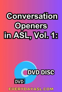 New! Conversation Openers in ASL, Vol. 1 + FREE Shipping