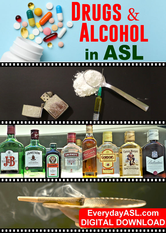 New! Drugs & Alcohol in ASL - DIGITAL DOWNLOAD - Get Immediately