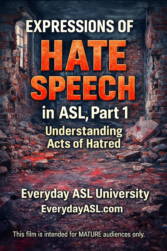 NEW! Expressions of HATE SPEECH in ASL, Part 1: Understanding Acts of Hatred - DIGITAL DOWNLOAD