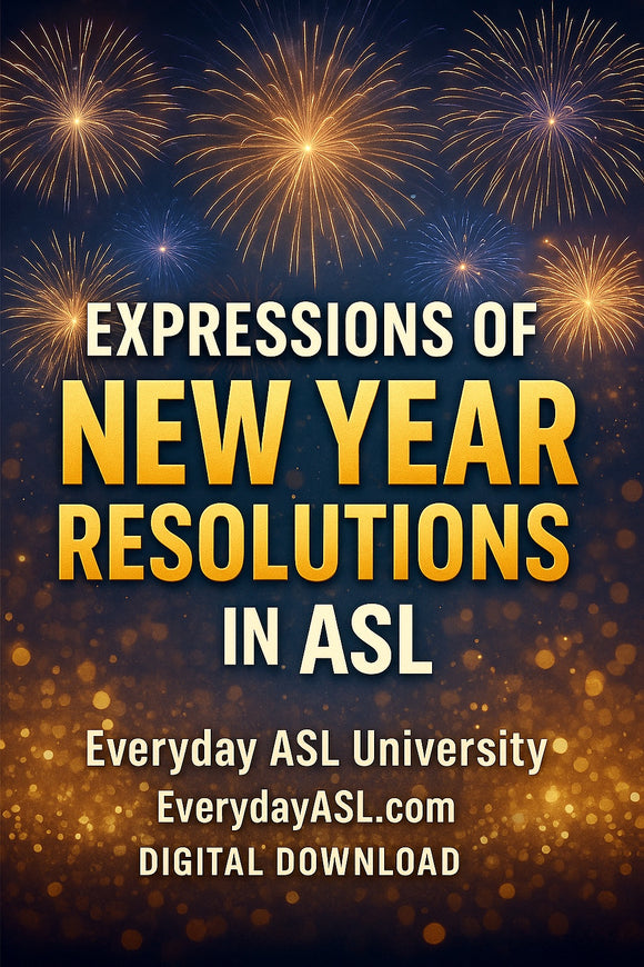 NEW! Expressions of New Year Resolutions in ASL - DIGITAL DOWNLOAD