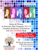 NEW Idioms & Phrases in ASL, Vol. 1-5 ASL GLOSSES eBook - DIGITAL DOWNLOAD - Get Immediately