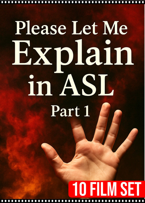 New - Please Let Me Explain in ASL, Part 1 - 10 Film Set - DIGITAL DOWNLOAD