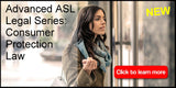 NEW! Advanced ASL Legal Series: Consumer Protection Law DVD