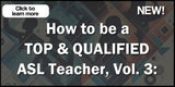 NEW! How to be a TOP & QUALIFIED ASL Teacher, Vol. 3 DVD with Free Shipping