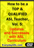 NEW! How to be a TOP & QUALIFIED ASL Teacher, Vol. 5 DVD with Free Shipping