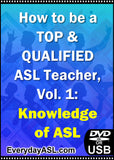 How to be a TOP & QUALIFIED ASL Teacher, Vol. 1 DVD or USB + Free Ship