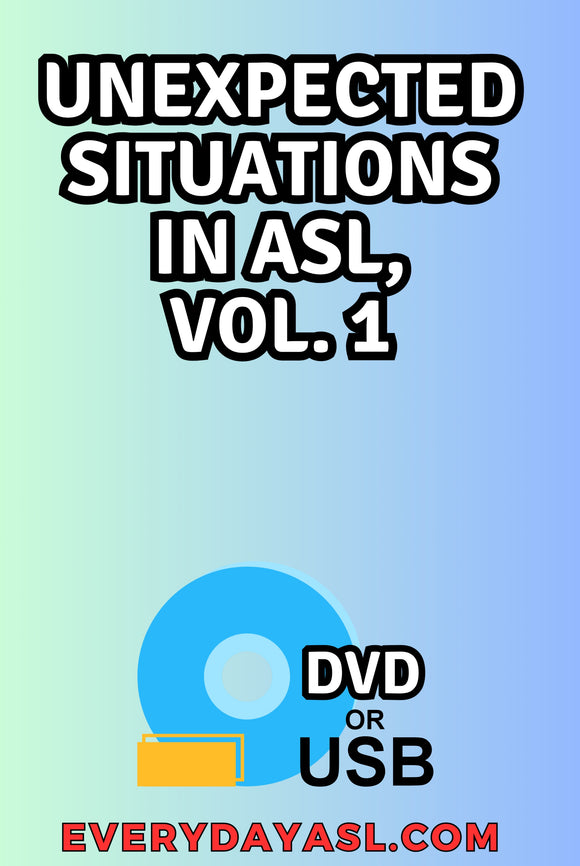 Unexpected Situations in ASL, Vol. 1 DVD or USB Flash Drive + FREE Shipping