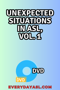 New! Unexpected Situations in ASL, Vol. 1 + FREE Shipping