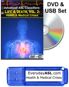 New! Advanced ASL Classifiers: Life & Death, Vol. 2: Health & Medical Crises Set