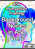 New! ASL Interpreter Training: Background Noises in ASL, Vol. 2 DVD + USB Set