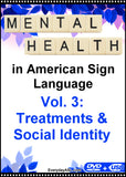 New! Mental Health in American Sign Language, Vol. 3: Treatments & Social Identity DVD + USB Set